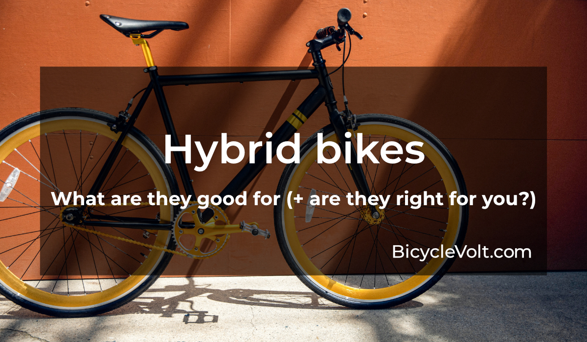 What is a hybrid bike good for + are they right for you